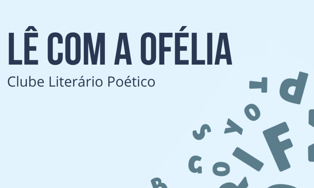 https://www.cm-almada.pt/clube-literario-poetico-le-com-a-ofelia-dinamizado-por-simone-martins